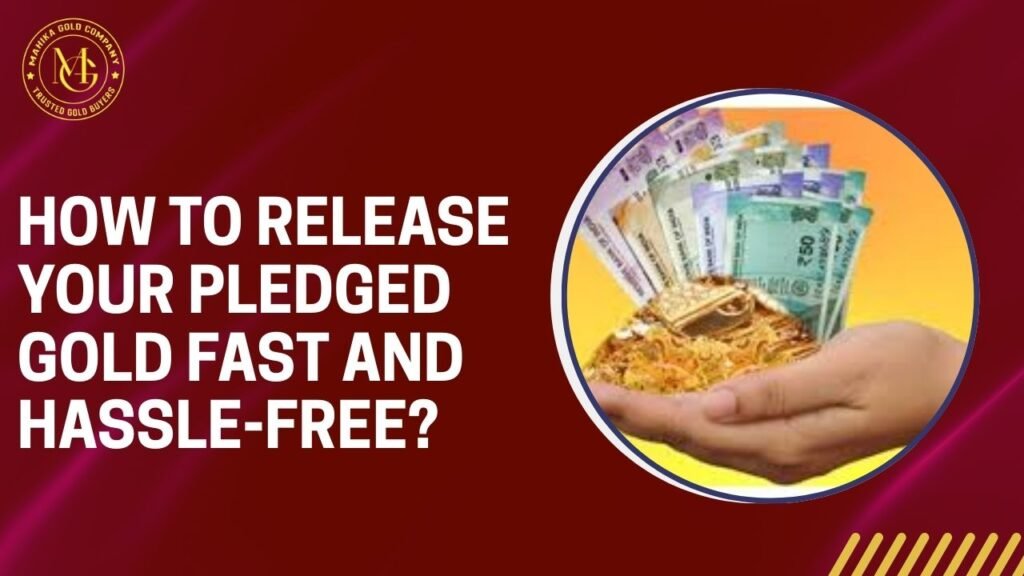 How to release pledged gold fast in Vijayawada with instant cash and gold loan clearance